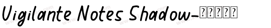 Vigilante Notes Shadow字体转换